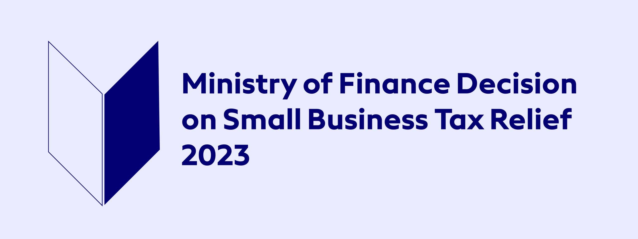 Ministry of Finance Decision on Small Business Tax Relief 2023