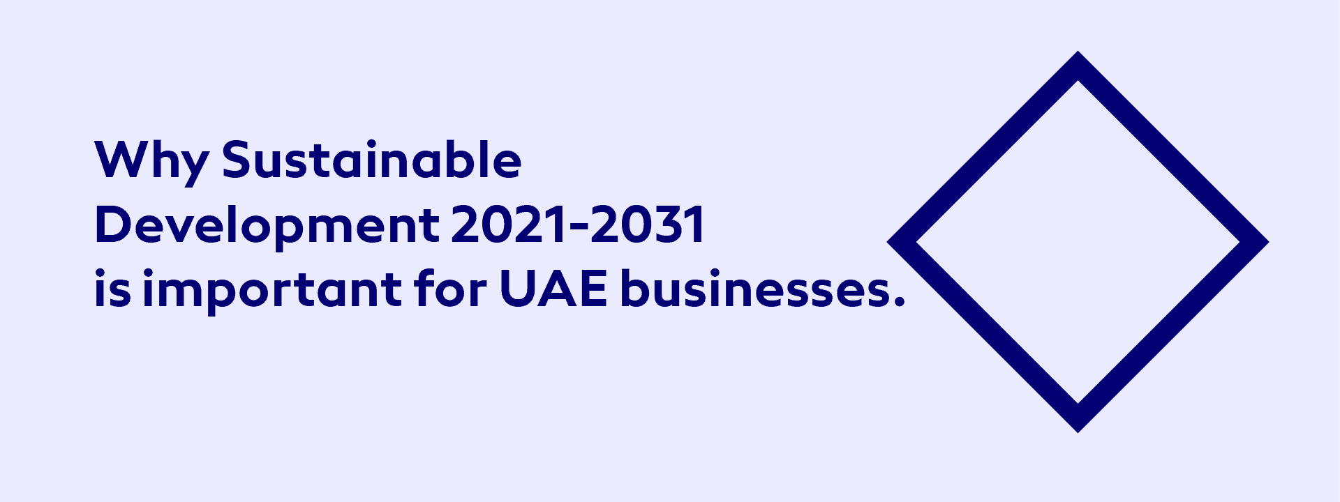 Why Sustainable Development 2021-2031 is important for UAE businesses.