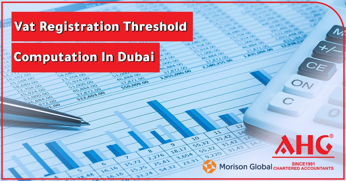 Vat Registration Threshold Computation In Dubai